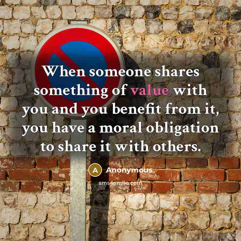 “When someone shares something of value with you and you…” quote by Anonymous