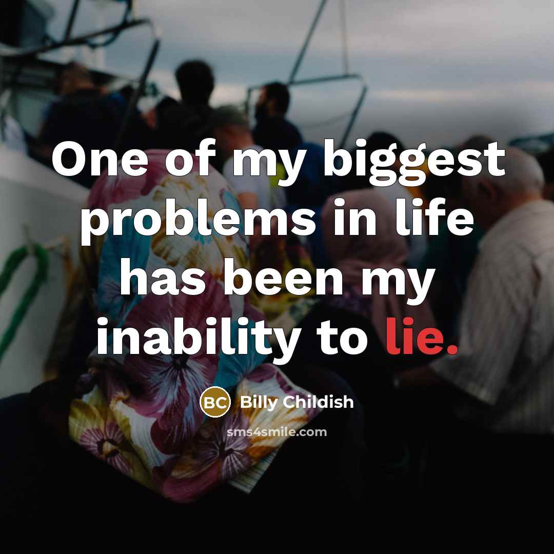 “One of my biggest problems in life has been my…” quote by Billy Childish