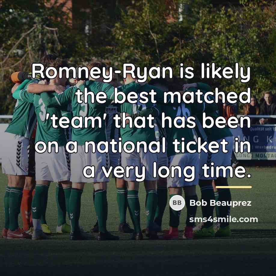 “Romney-Ryan is likely the best matched 'team' that has been…” quote by Bob Beauprez