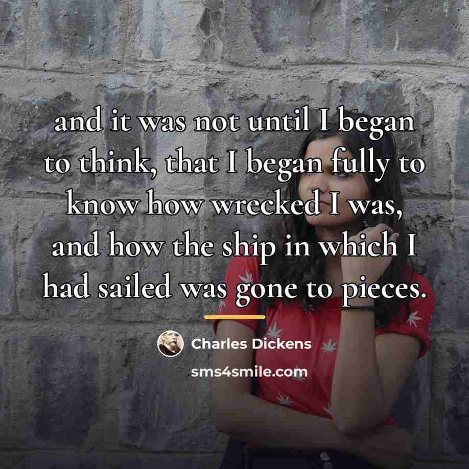 “and it was not until I began to think, that…” quote by Charles Dickens