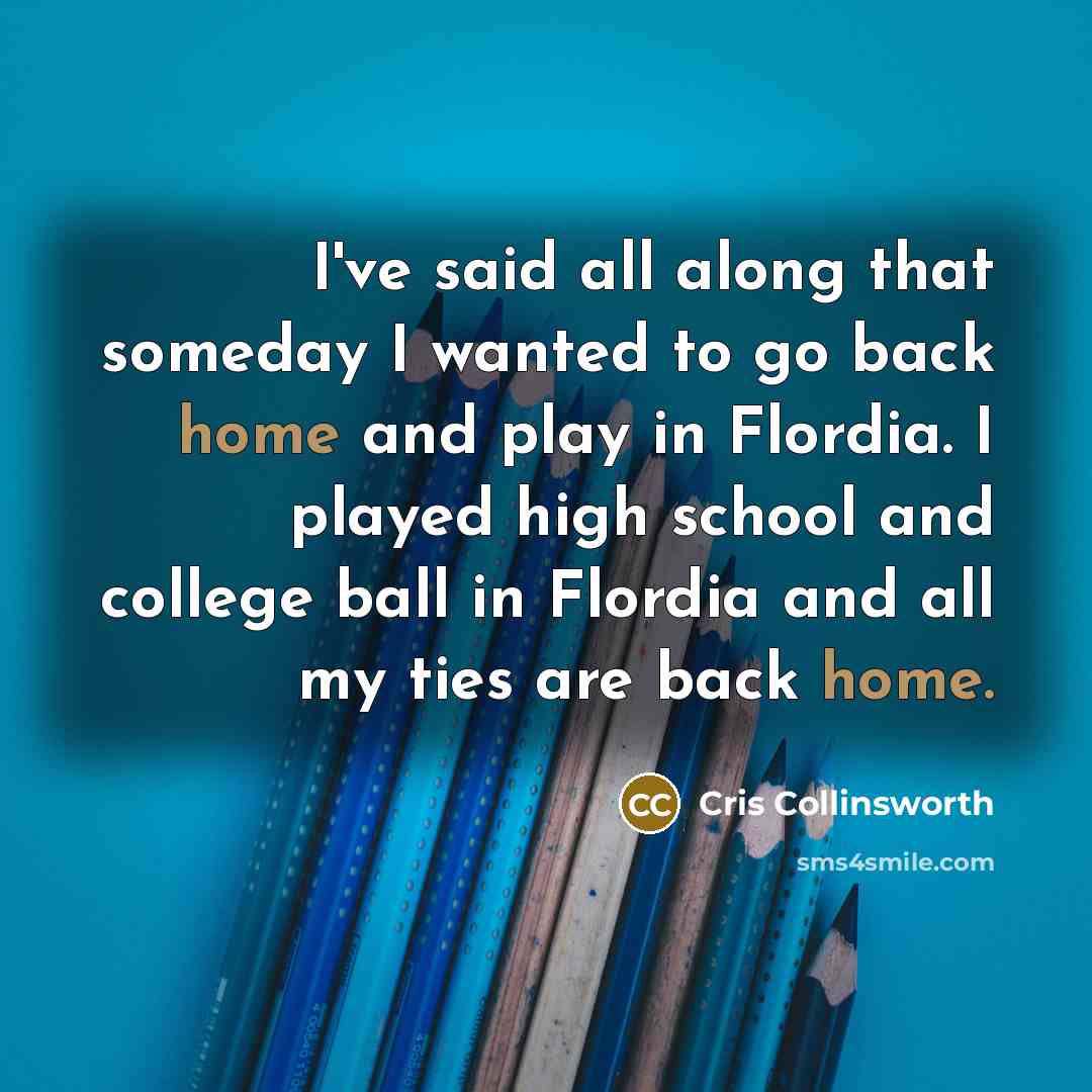 “I've said all along that someday I wanted to go…” quote by Cris Collinsworth