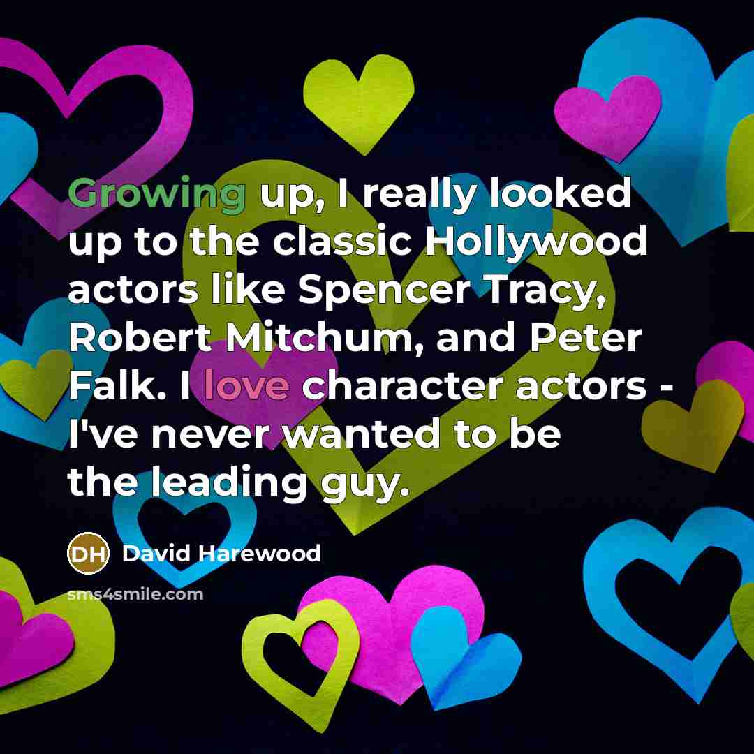 “Growing up, I really looked up to the classic Hollywood…” quote by David Harewood