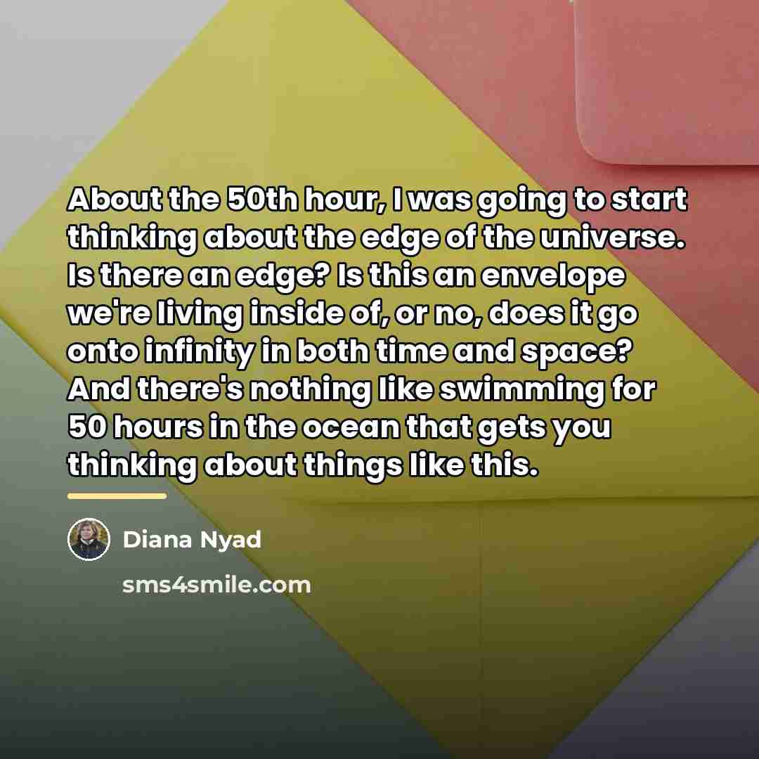 “About the 50th hour, I was going to start thinking…” quote by Diana Nyad