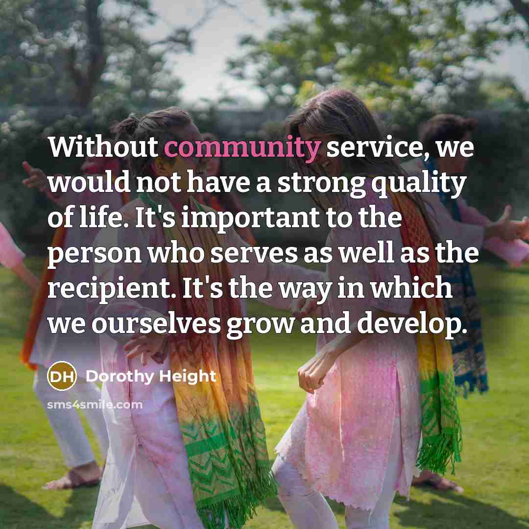 “Without community service, we would not have a strong quality…” quote by Dorothy Height