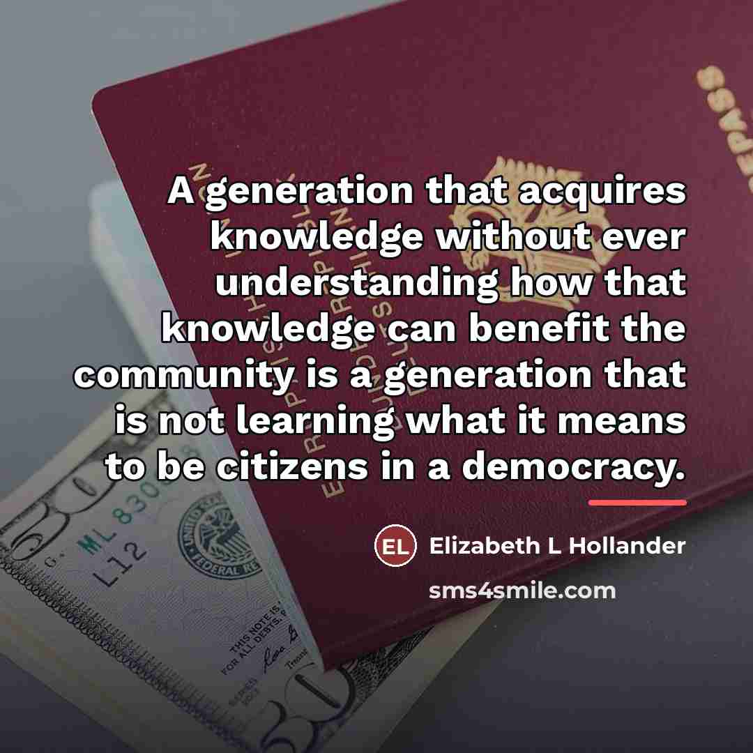 “A generation that acquires knowledge without ever understanding how that…” quote by Elizabeth L Hollander