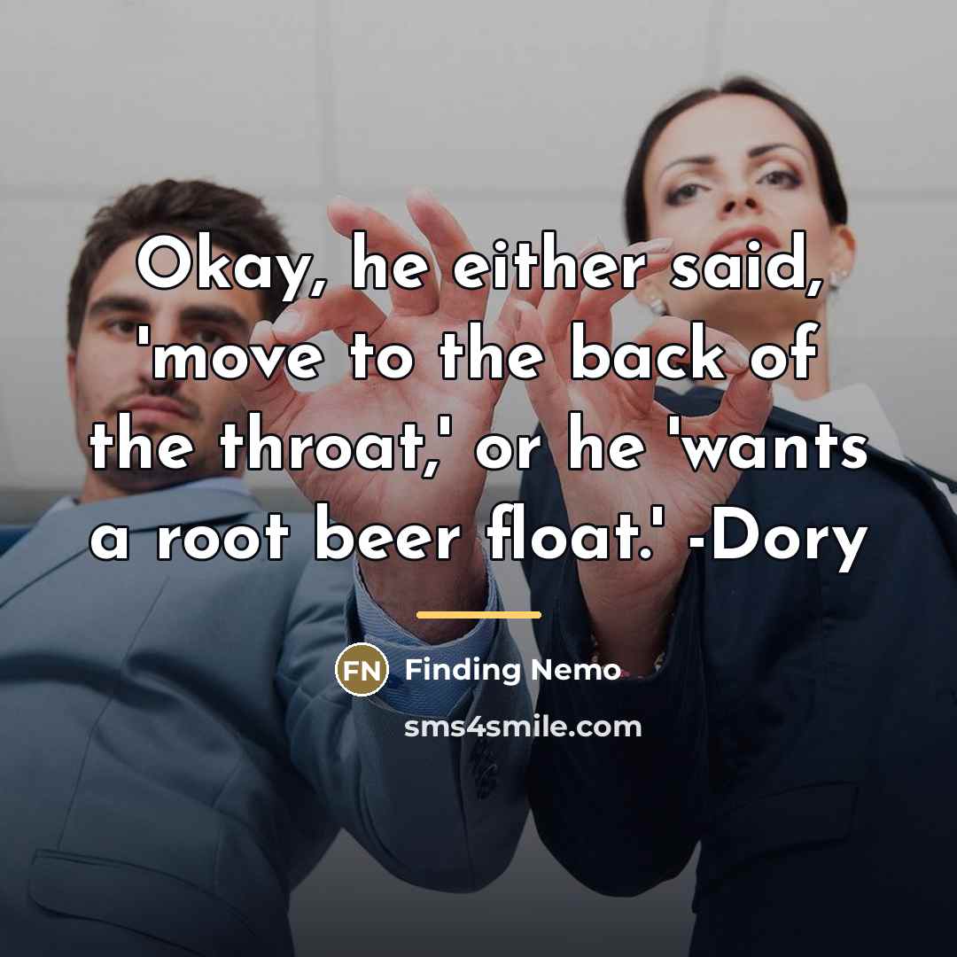 “Okay, he either said, 'move to the back of the…” quote by Finding Nemo