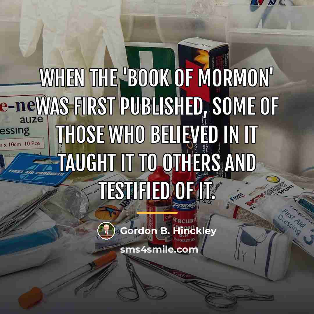 “When the 'Book of Mormon' was first published, some of…” quote by Gordon B. Hinckley