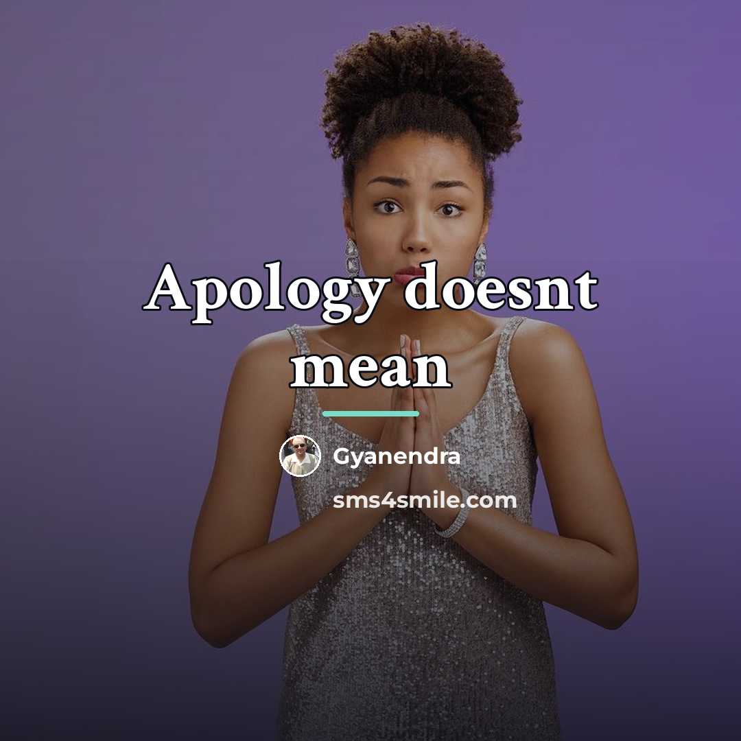 “Apology doesnt mean…” quote by Gyanendra