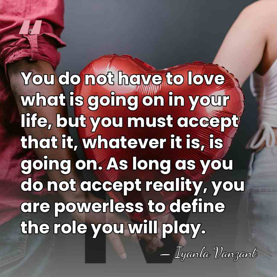 You do not have to love what is going on in your&hellip; - Iyanla Vanzant