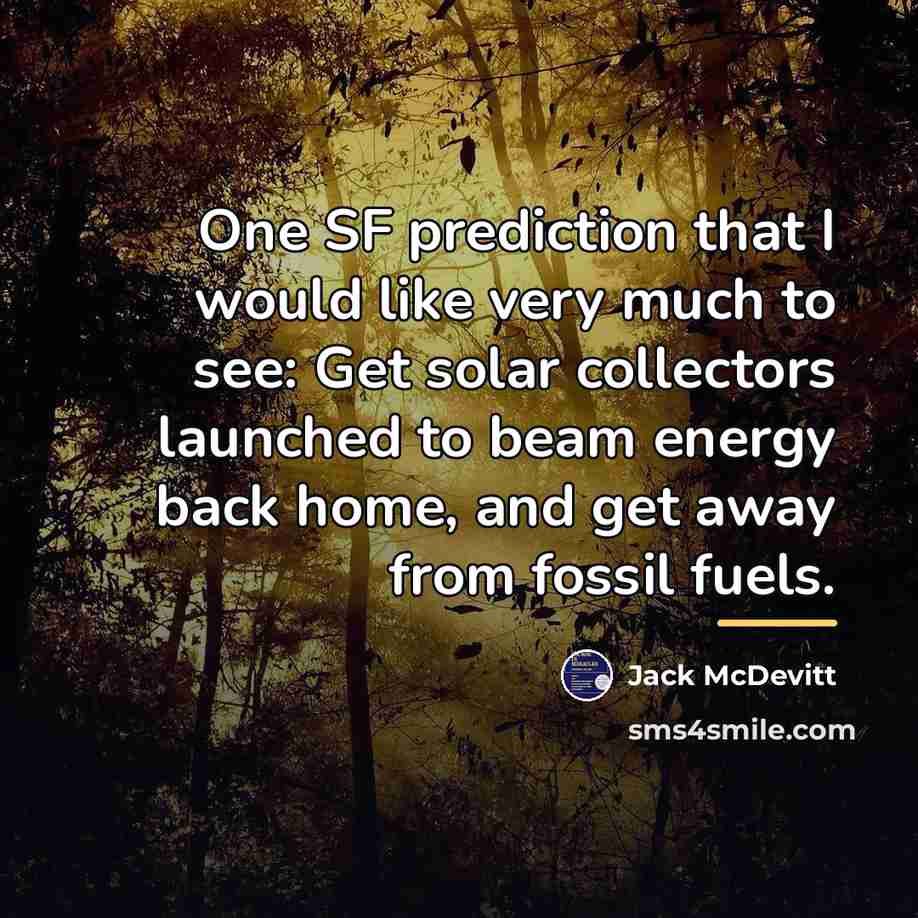“One SF prediction that I would like very much to…” quote by Jack McDevitt