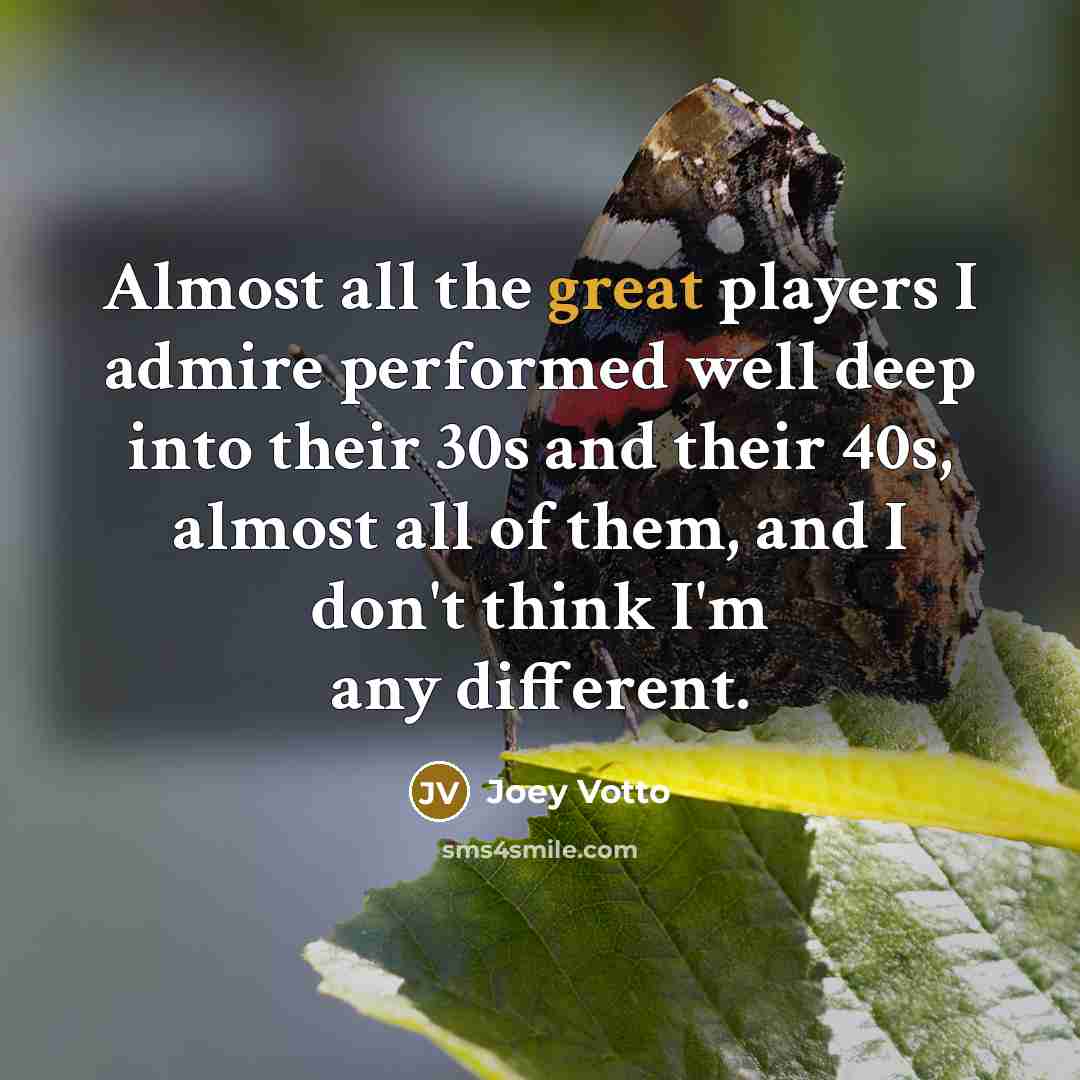 “Almost all the great players I admire performed well deep…” quote by Joey Votto