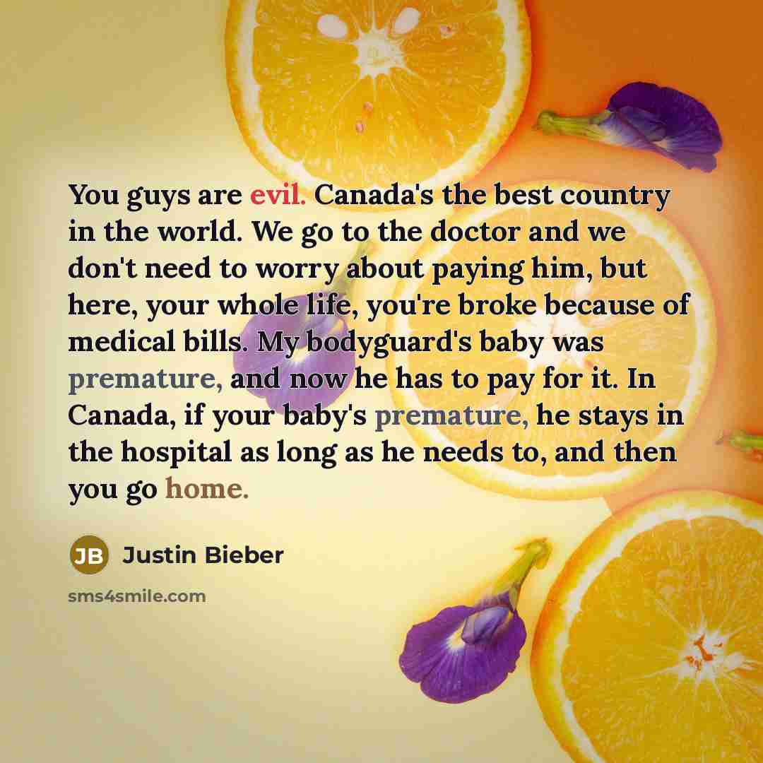 “You guys are evil. Canada's the best country in the…” quote by Justin Bieber