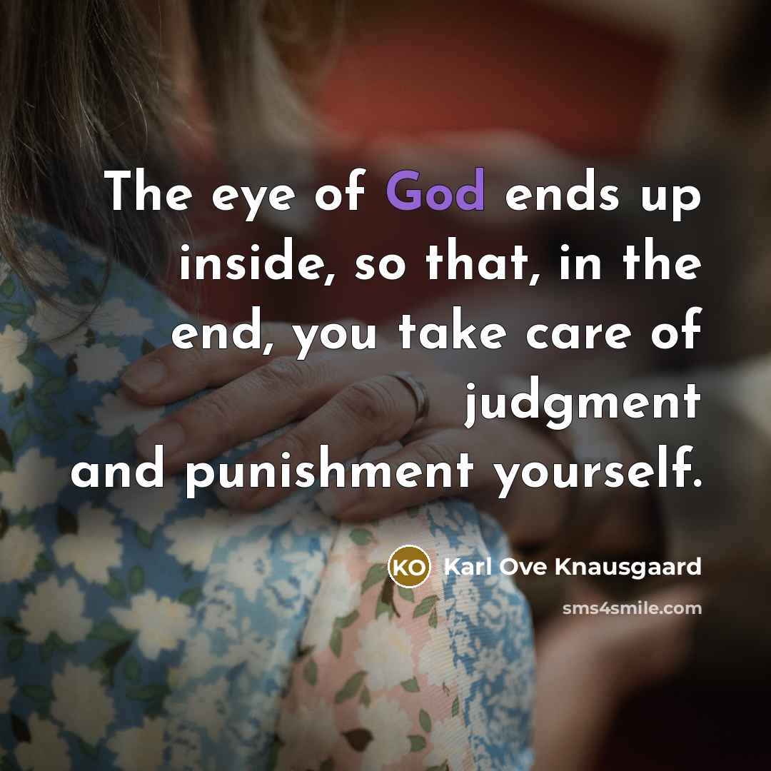 “The eye of God ends up inside, so that, in…” quote by Karl Ove Knausgaard