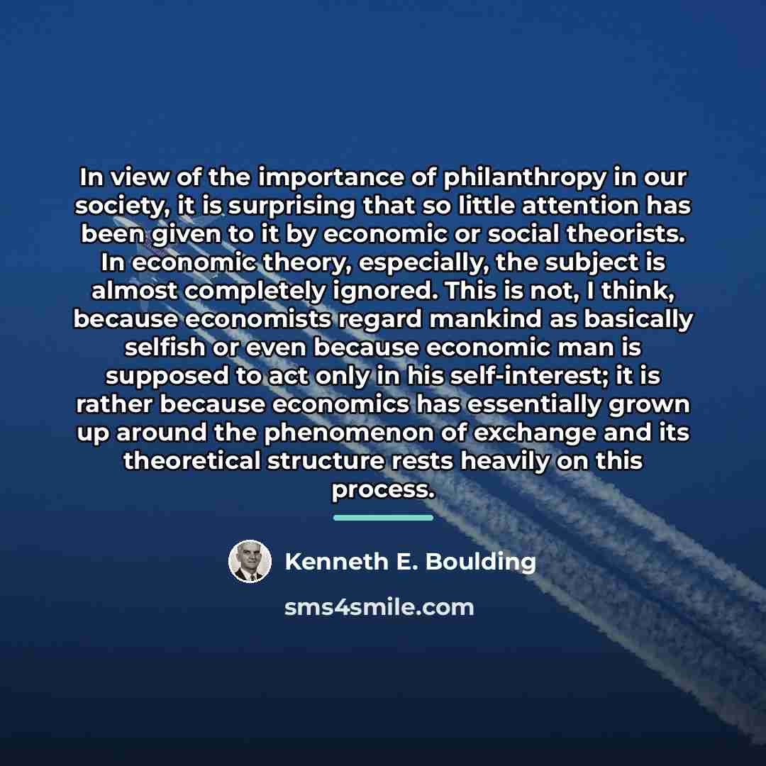 “In view of the importance of philanthropy in our society,…” quote by Kenneth E. Boulding