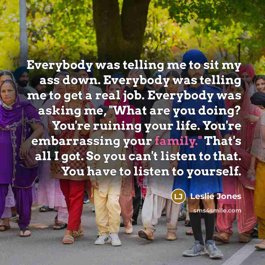 “Everybody was telling me to sit my ass down. Everybody…” quote by Leslie Jones