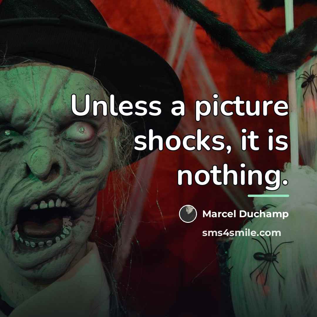 “Unless a picture shocks, it is nothing.…” quote by Marcel Duchamp