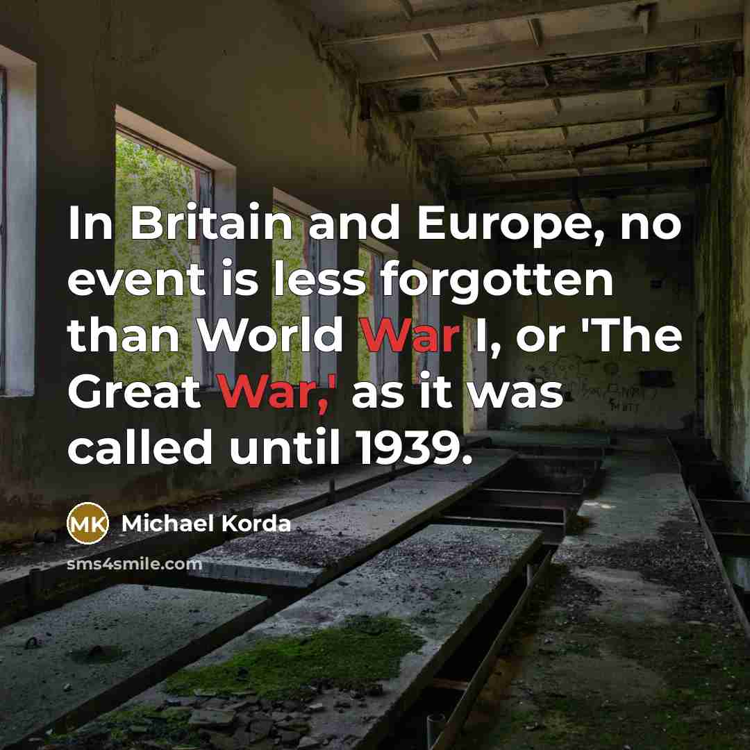 “In Britain and Europe, no event is less forgotten than…” quote by Michael Korda