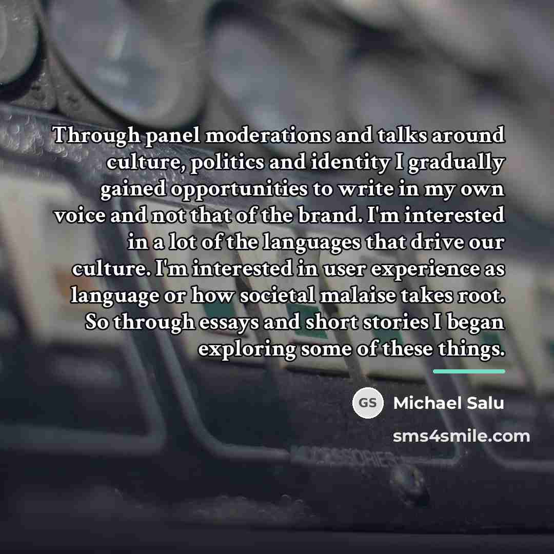“Through panel moderations and talks around culture, politics and identity…” quote by Michael Salu