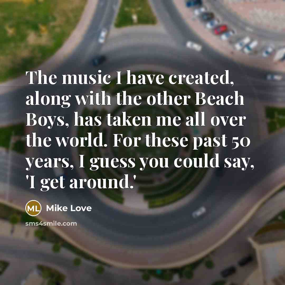 “The music I have created, along with the other Beach…” quote by Mike Love