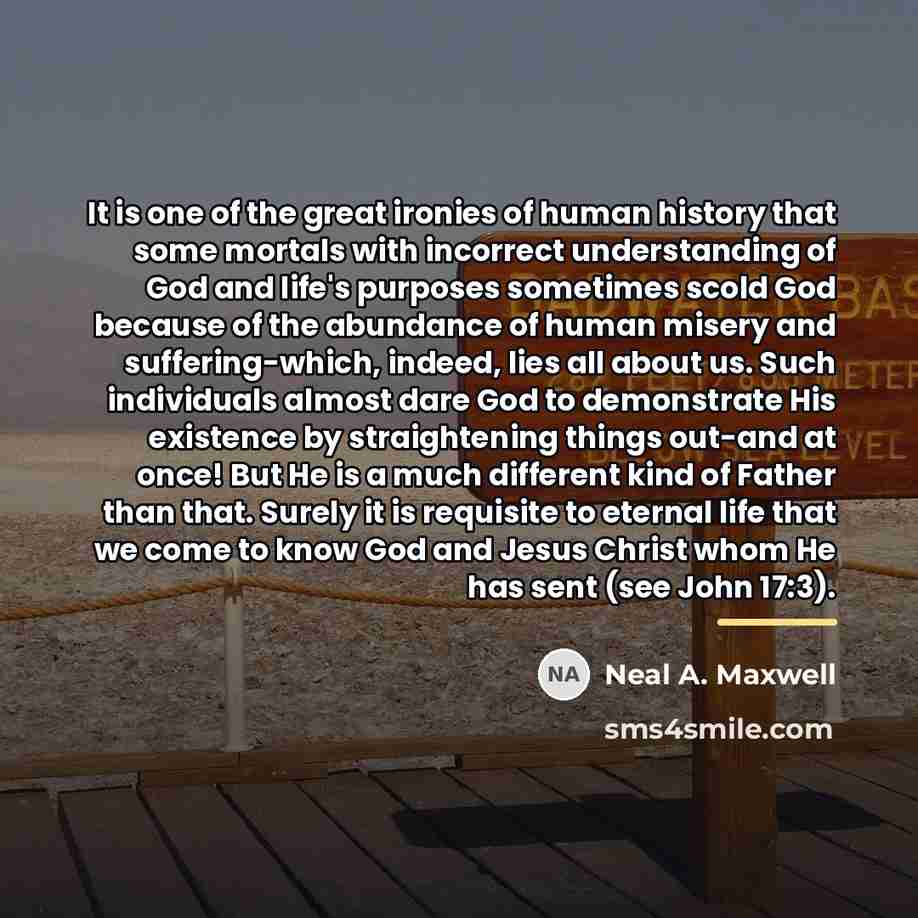 “It is one of the great ironies of human history…” quote by Neal A. Maxwell