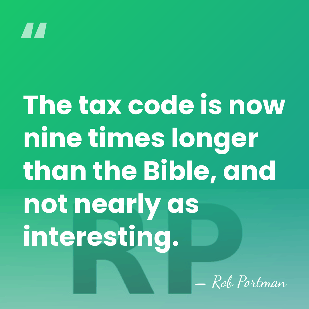 The tax code is now nine times longer than the Bible, and&hellip; - Rob Portman