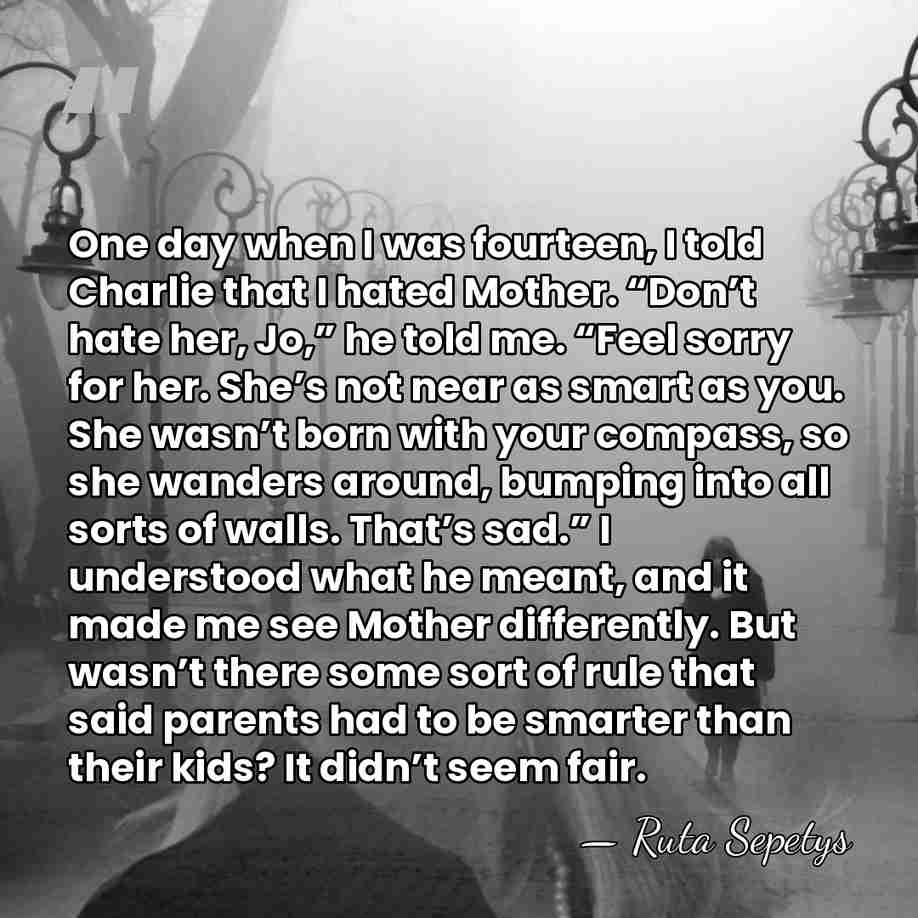 One day when I was fourteen, I told Charlie that I hated&hellip; - Ruta Sepetys