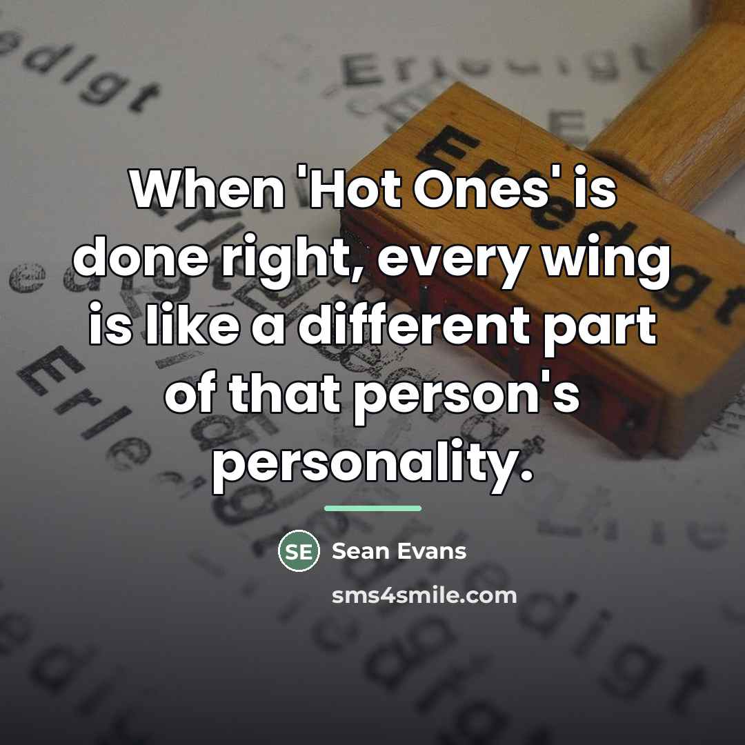 “When 'Hot Ones' is done right, every wing is like…” quote by Sean Evans