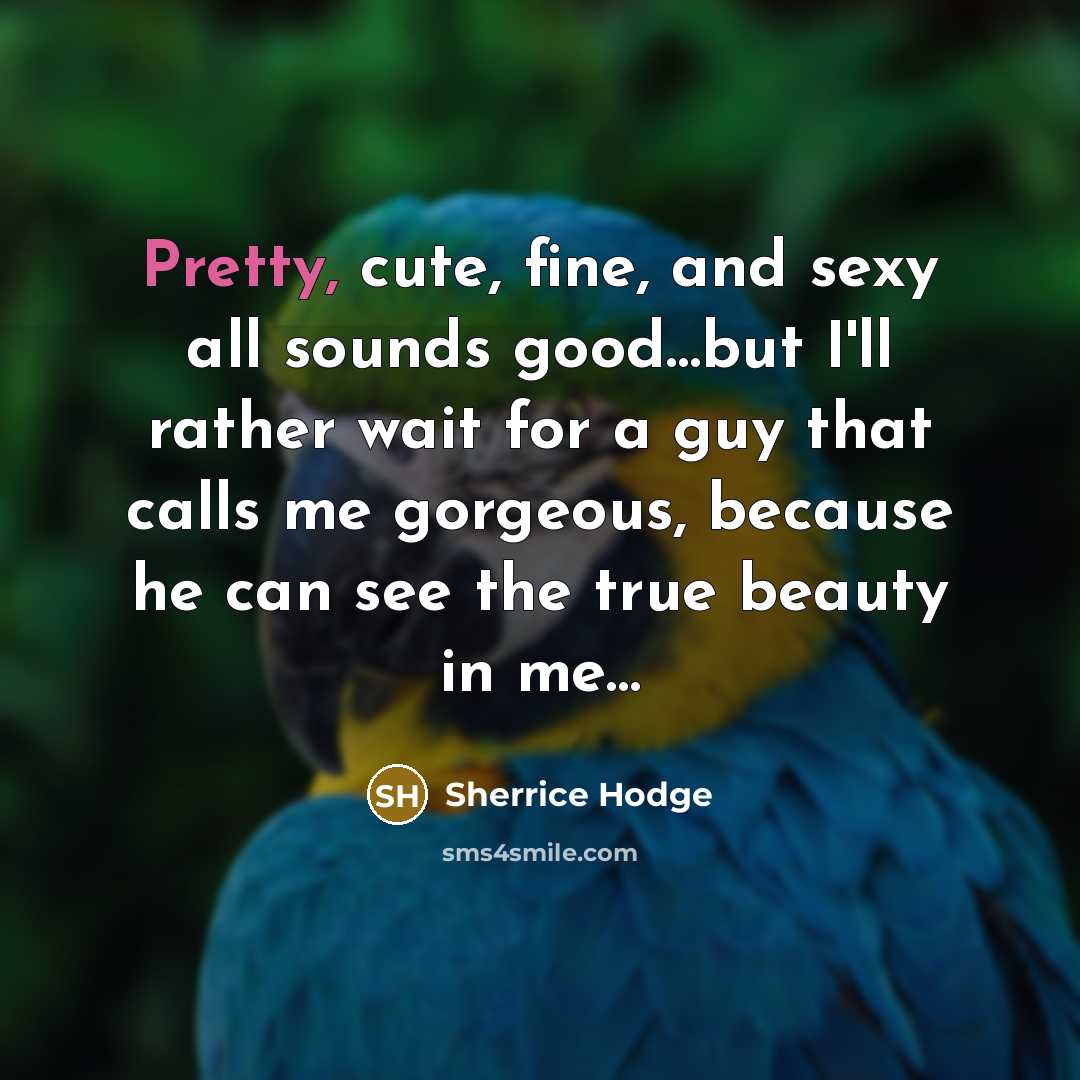 “Pretty, cute, fine, and sexy all sounds good....but I'll rather…” quote by Sherrice Hodge