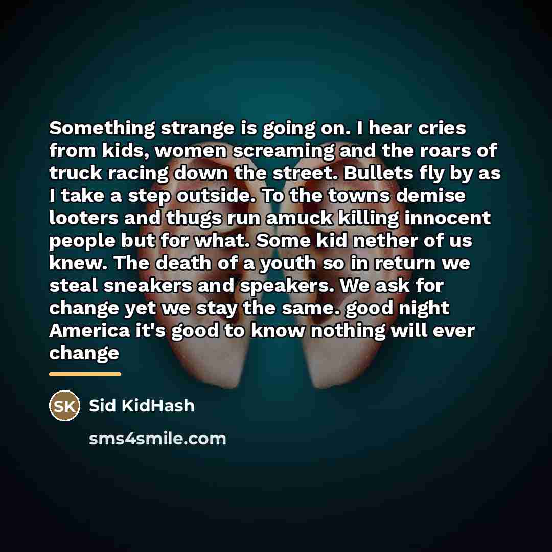 “Something strange is going on. I hear cries from kids,…” quote by Sid KidHash