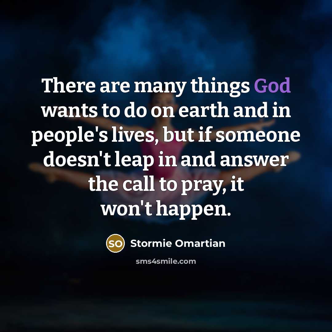 “There are many things God wants to do on earth…” quote by Stormie Omartian
