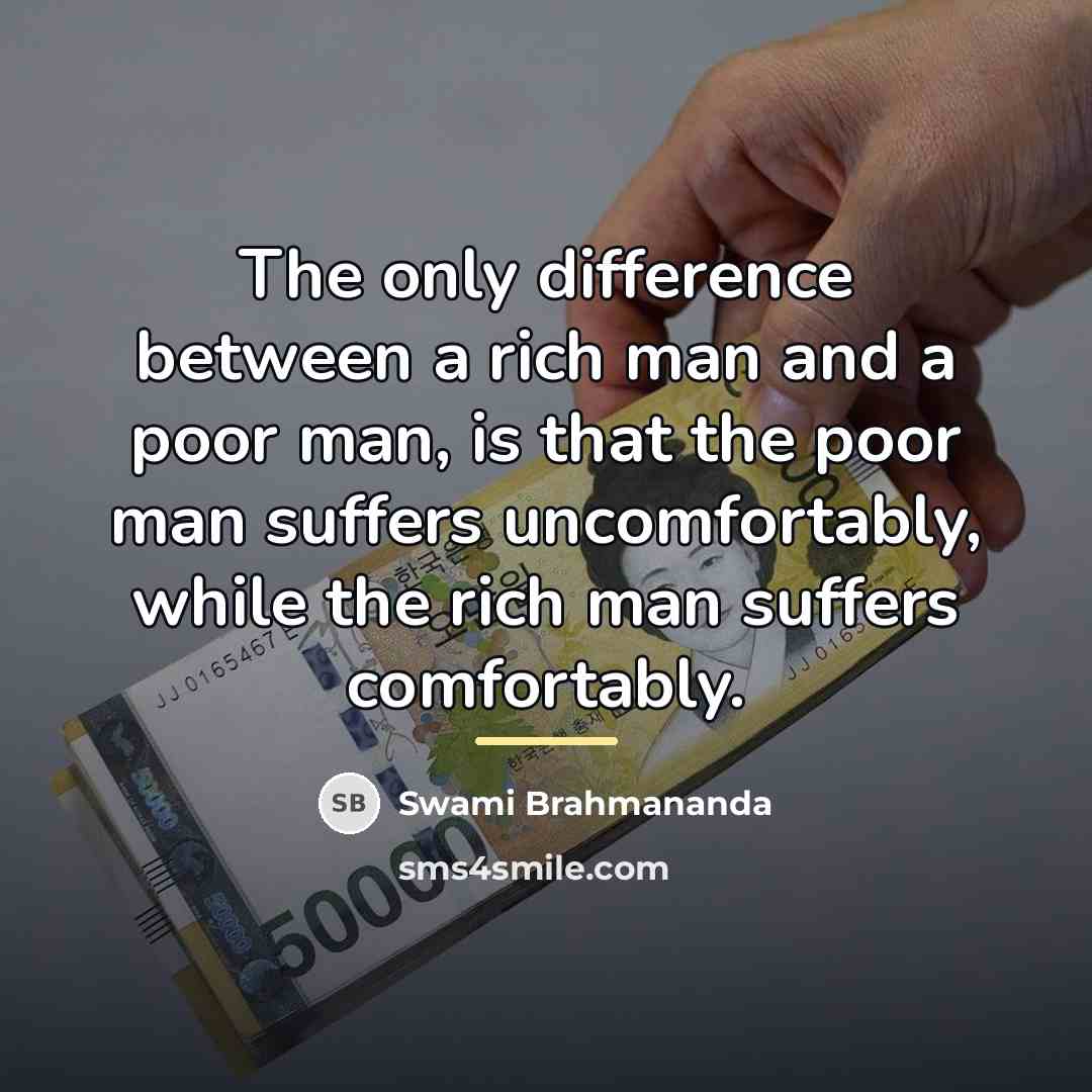 “The only difference between a rich man and a poor…” quote by Swami Brahmananda