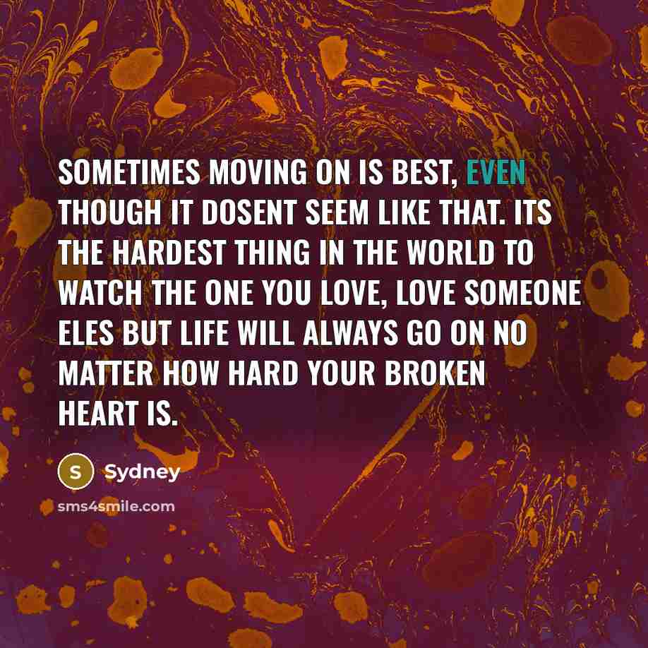 “Sometimes moving on is best, even though it dosent seem…” quote by Sydney