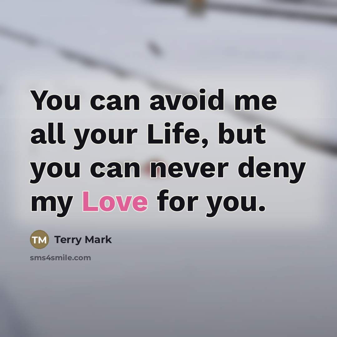 “You can avoid me all your Life, but you can…” quote by Terry Mark