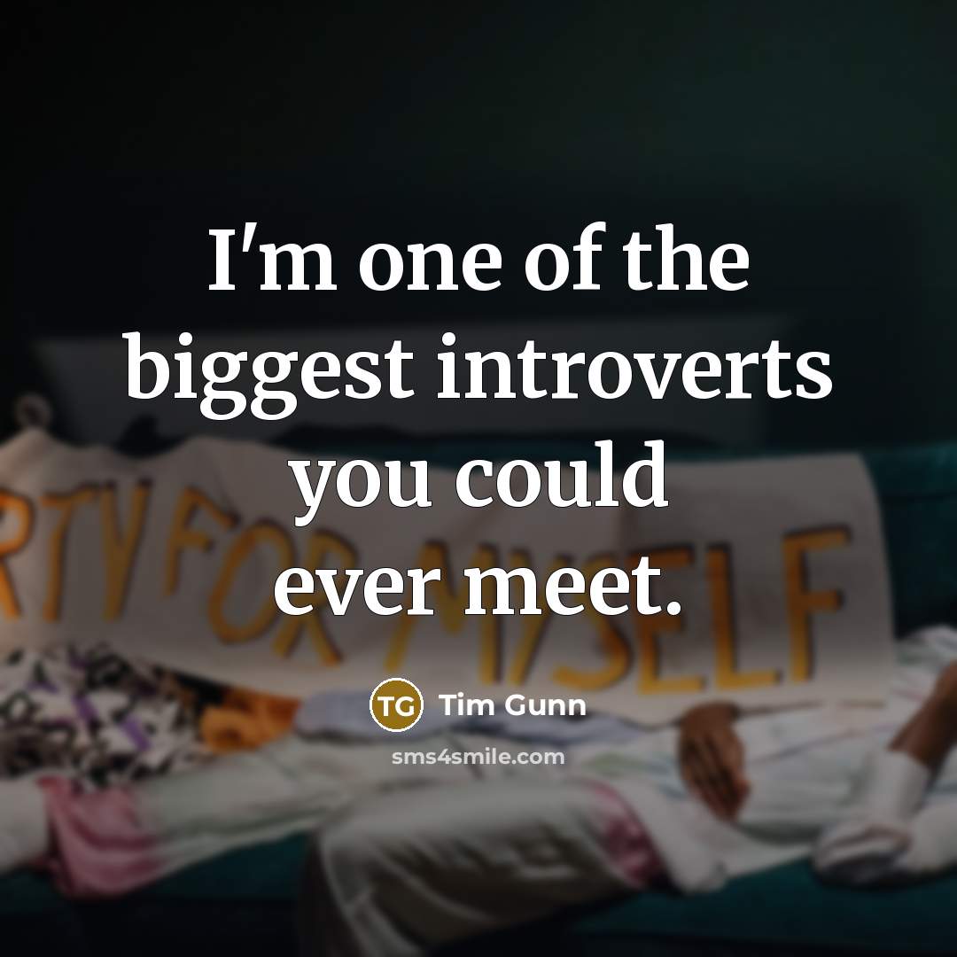“I'm one of the biggest introverts you could ever meet.…” quote by Tim Gunn