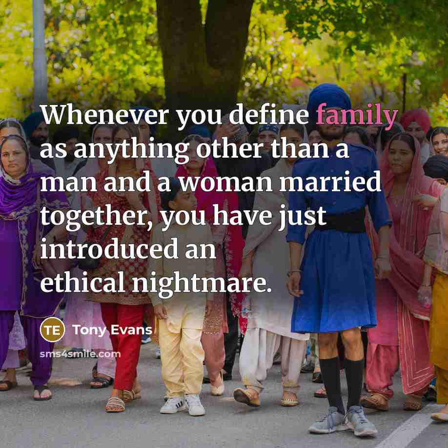 “Whenever you define family as anything other than a man…” quote by Tony Evans