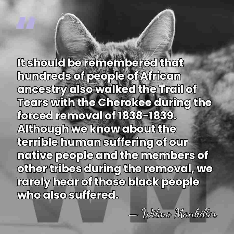 It should be remembered that hundreds of people of African ancestry also&hellip; - Wilma Mankiller