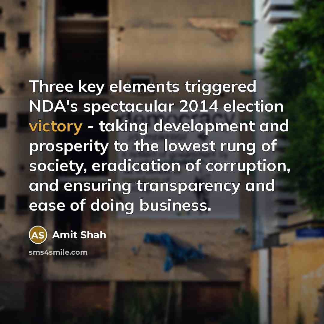 “Three key elements triggered NDA's spectacular 2014 election victory -…” quote by Amit Shah