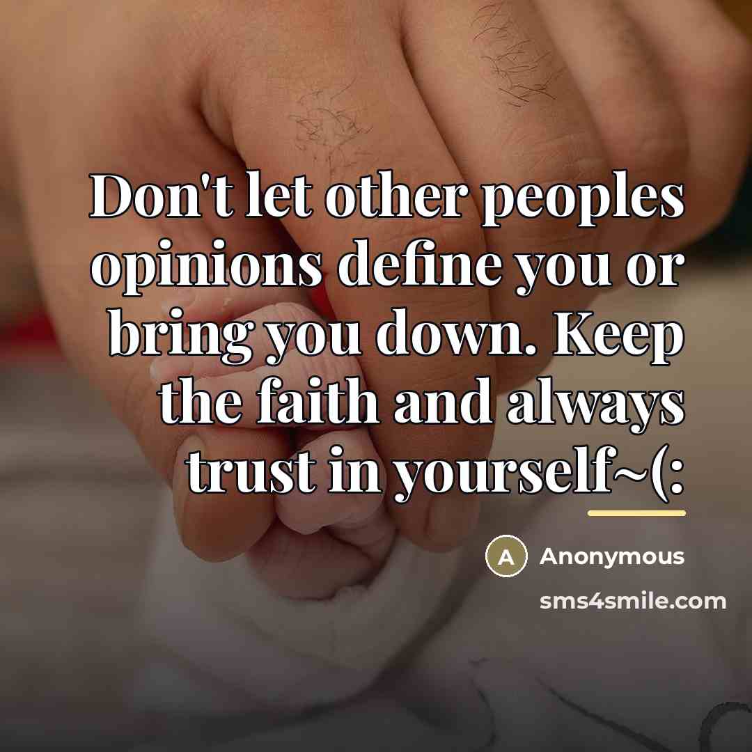 “Don't let other peoples opinions define you or bring you…” quote by Anonymous