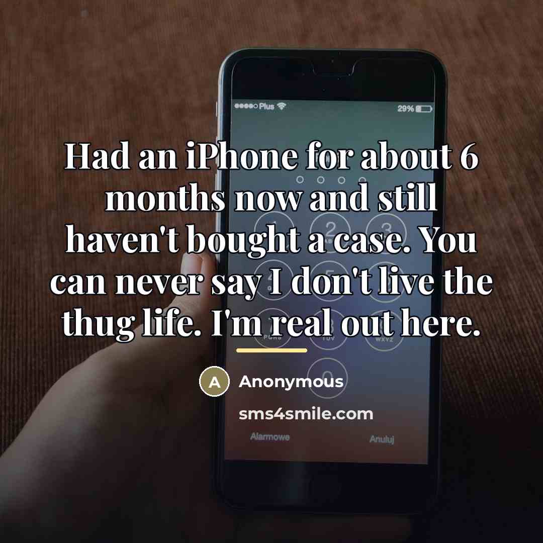 “Had an iPhone for about 6 months now and still…” quote by Anonymous