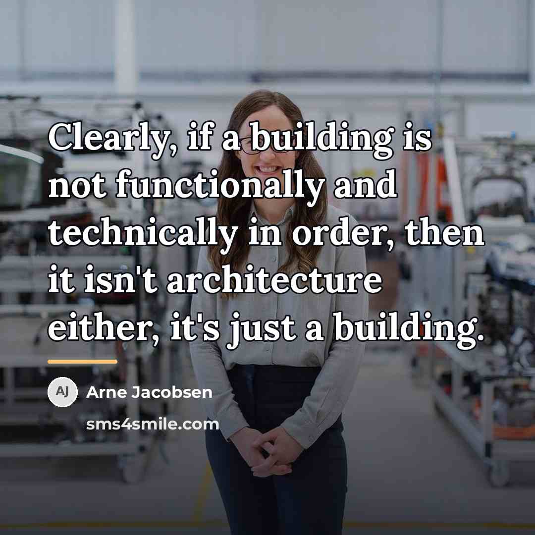 “Clearly, if a building is not functionally and technically in…” quote by Arne Jacobsen
