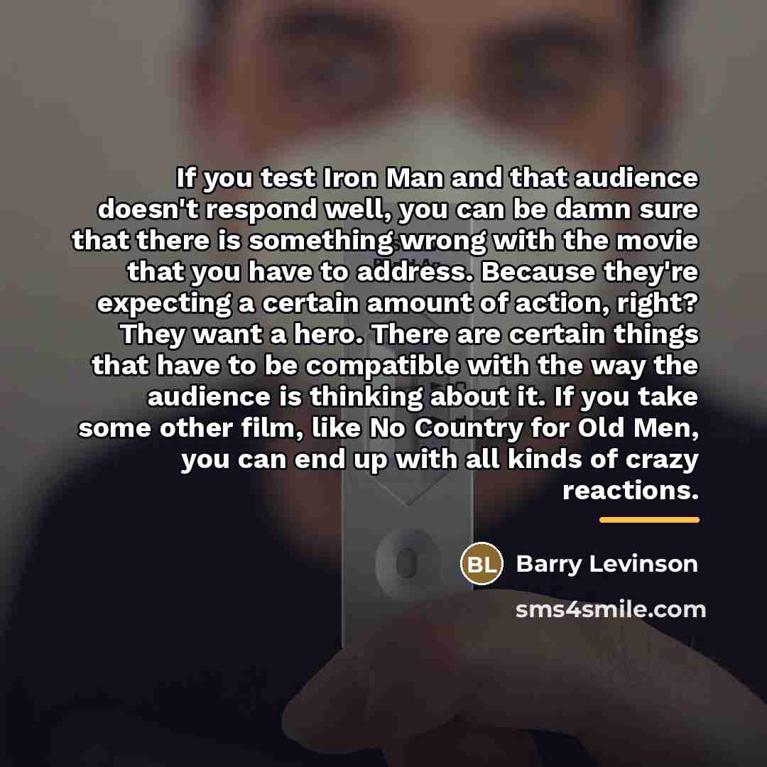 “If you test Iron Man and that audience doesn't respond…” quote by Barry Levinson