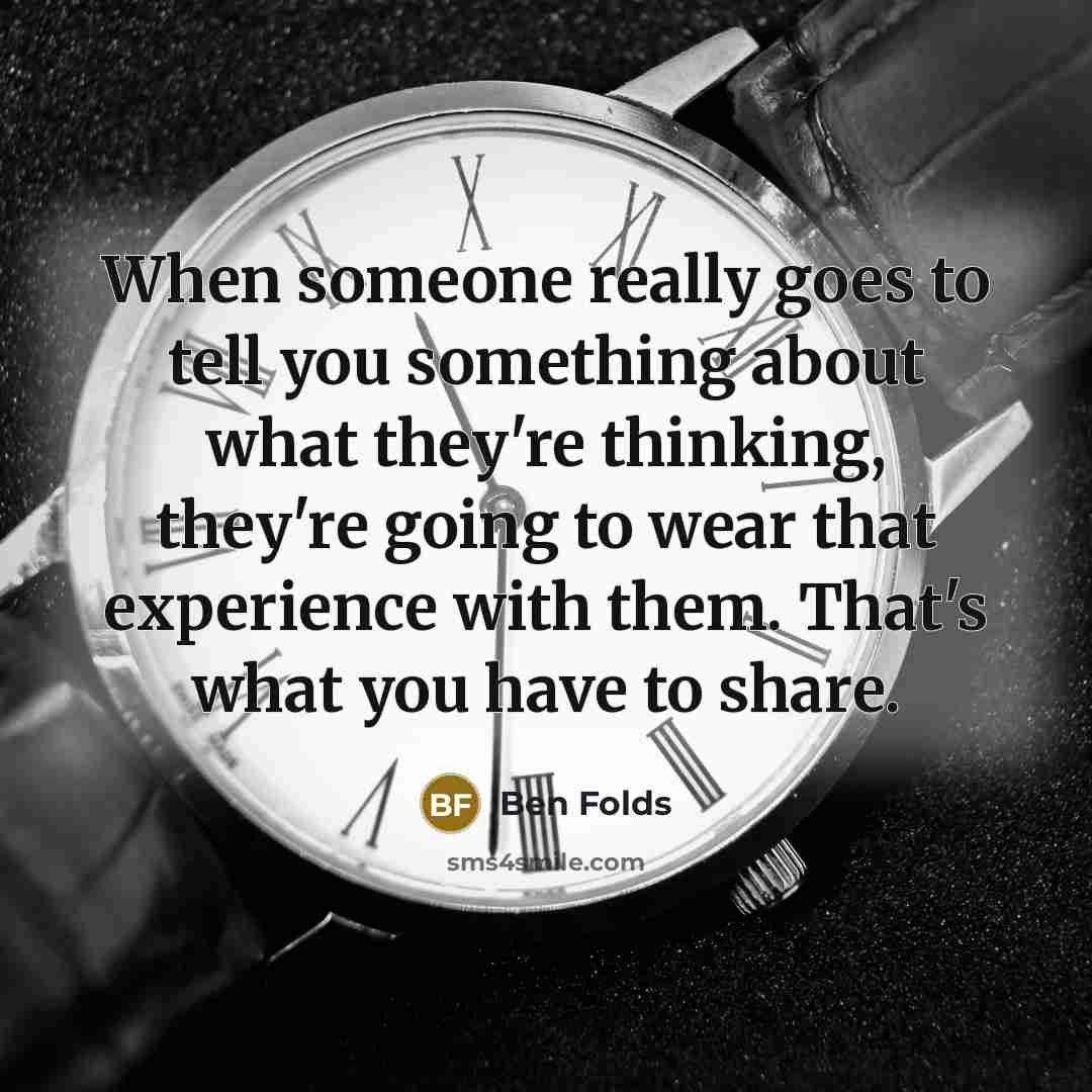 “When someone really goes to tell you something about what…” quote by Ben Folds