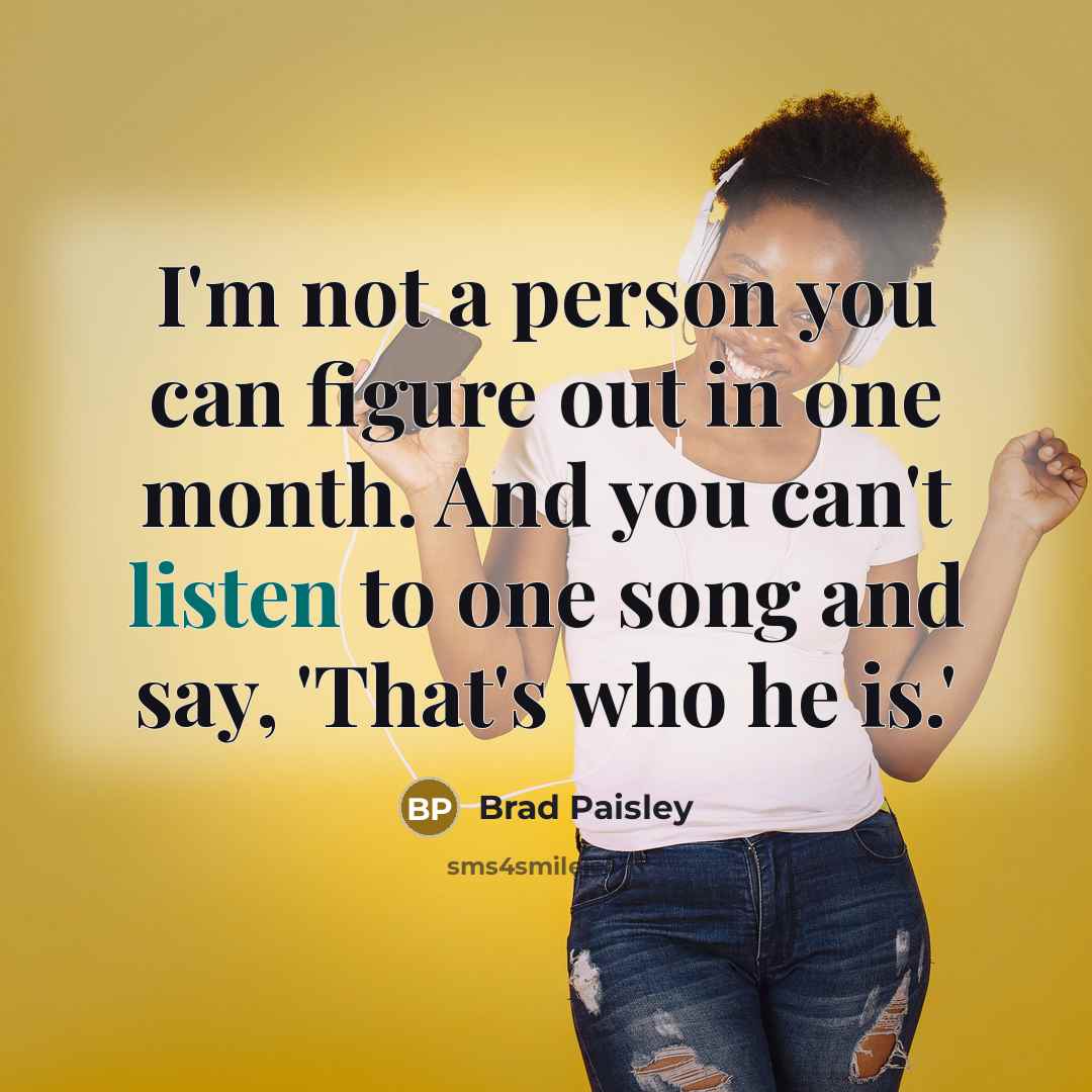 “I'm not a person you can figure out in one…” quote by Brad Paisley