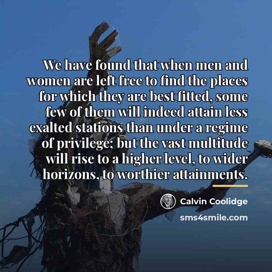 “We have found that when men and women are left…” quote by Calvin Coolidge