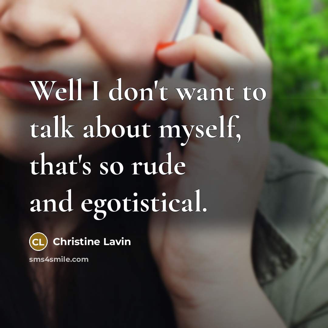 “Well I don't want to talk about myself, that's so…” quote by Christine Lavin