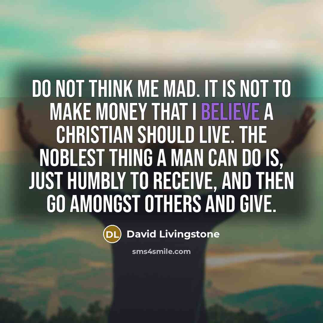 “Do not think me mad. It is not to make…” quote by David Livingstone