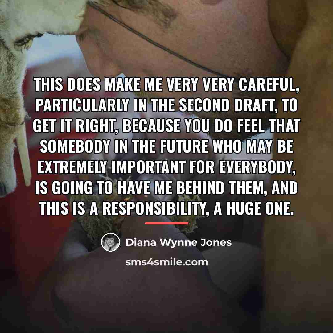 “This does make me very very careful, particularly in the…” quote by Diana Wynne Jones