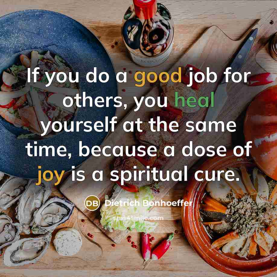 “If you do a good job for others, you heal…” quote by Dietrich Bonhoeffer