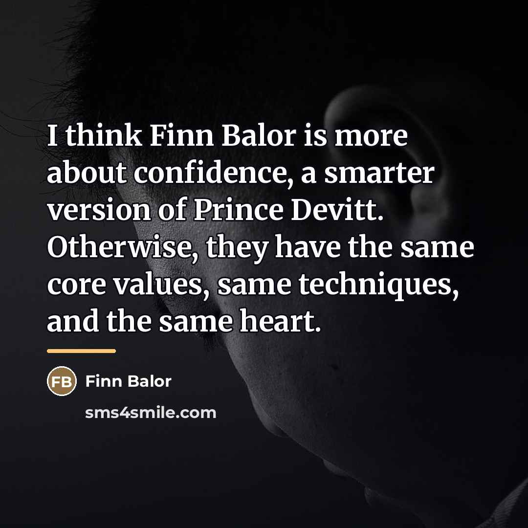 “I think Finn Balor is more about confidence, a smarter…” quote by Finn Balor