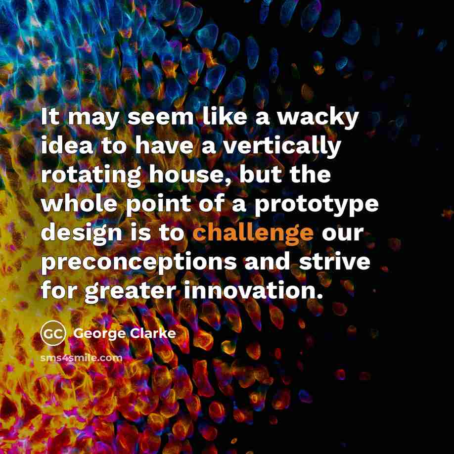 “It may seem like a wacky idea to have a…” quote by George Clarke